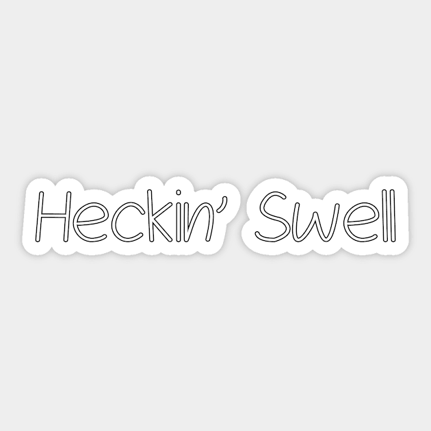 Heckin' Swell Sticker by DuskEyesDesigns